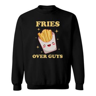 Fries Before Guys Funny Valentines Girl Single Awareness Day Sweatshirt | Mazezy