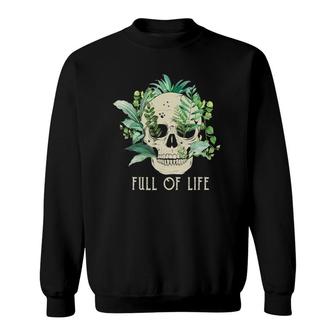 Full Of Life Skull Gardening Garden Sweatshirt | Mazezy