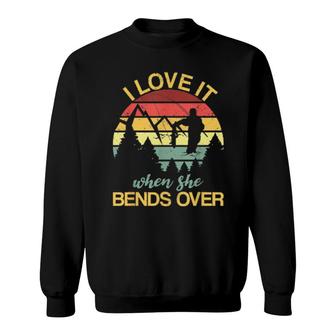 Funny Angling I Love It When She Bends Over Fishing Sweatshirt | Mazezy