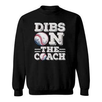 Funny Baseball Dibs On The Coach Sweatshirt | Mazezy