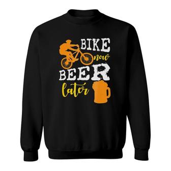 Funny Bike Now Beer Later Bicycling Gift Sweatshirt | Mazezy