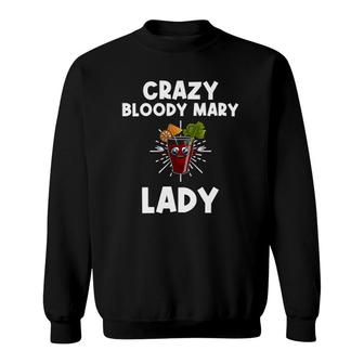 Funny Bloody Mary Gift Women Mom Mix Vodka Drinking Lover Sweatshirt | Mazezy