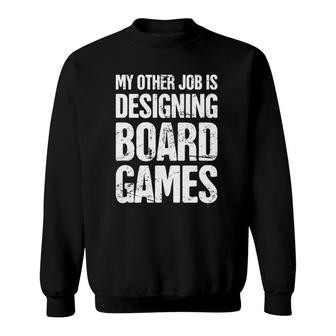 Funny Boardgame Designer Boardgame Lovers Gift Sweatshirt | Mazezy UK
