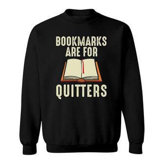 Funny Bookmarks Are For Quitters Reading Librarian Men Women Sweatshirt | Mazezy