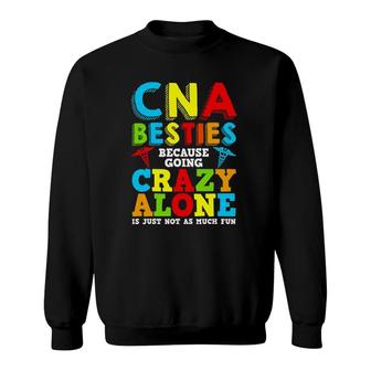 Funny Cna Design Healthcare Worker Women Girls Nurse Besties Sweatshirt | Mazezy