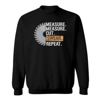 Funny Dad Measure Cut Swear Repeat Handyman Father Day Sweatshirt | Mazezy