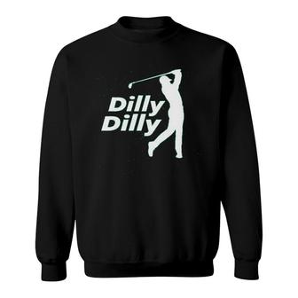 Funny Dilly Dilly Golf Tournament Sweatshirt | Mazezy