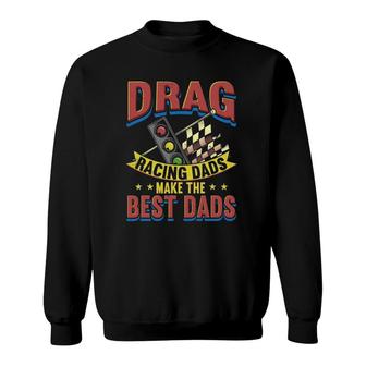 Funny Drag Racing Dad Race Car Design Sweatshirt | Mazezy