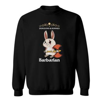 Funny Dungeons And Bunnies Barbarian Rpg Adventure Gamer Sweatshirt | Mazezy