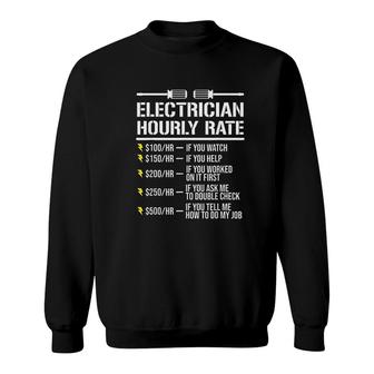 Funny Electrician Hourly Rate Humor Sweatshirt | Mazezy