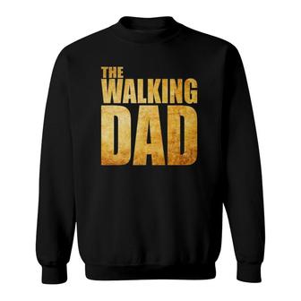 Funny Fathers Day That Says The Walking Dad Sweatshirt | Mazezy