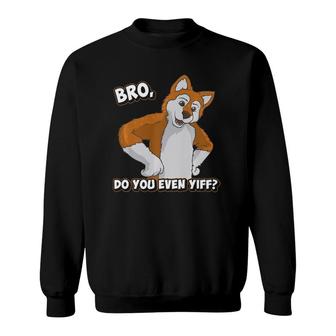 Funny Furry Do You Even Yiff Quote Sweatshirt | Mazezy