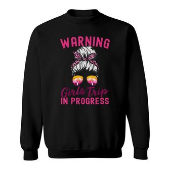 Funny Girls Weekend Matching Warning Girls Trip In Progress Sweatshirt - Thegiftio UK