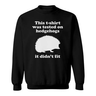 Funny Hedgehog Gift For Men Women Boys Or Girls Sarcastic Sweatshirt | Mazezy