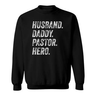 Funny Husband Daddy Pastor Appreciation Gift Preacher Men Sweatshirt