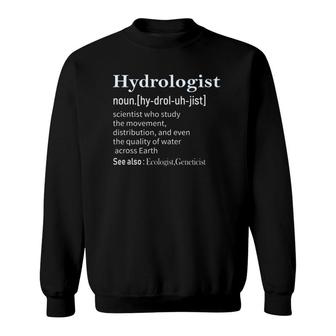 Funny Hydrologist Definition Tee Hydrology Gift Sweatshirt | Mazezy