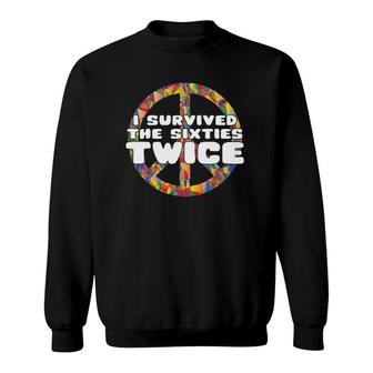 Funny I Survived The 60S Twice Top 60S Birthday Gift Sweatshirt | Mazezy