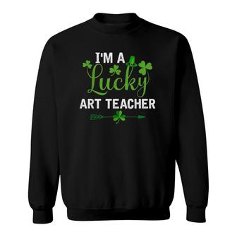 Funny Irish St Patricks Day Costume I'm A Lucky Art Teacher Sweatshirt | Mazezy