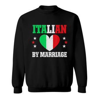 Funny Italian By Marriage Proud Husband Wife Italy Flag Sweatshirt | Mazezy