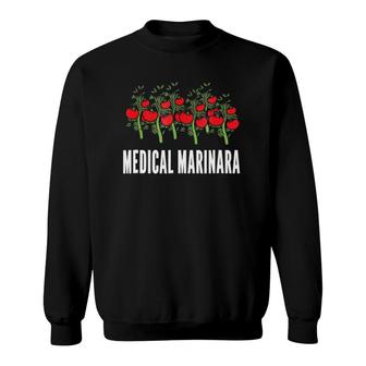 Funny Italian Sauce Pizza Pun Medical Marinara Sweatshirt | Mazezy