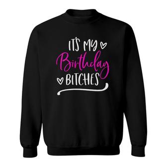 Funny It's My Birthday Drinking B Day Sweatshirt | Mazezy