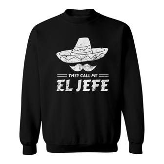 Funny Mexican Boss Chef Gift They Call Me El Jefe Sweatshirt - Seseable