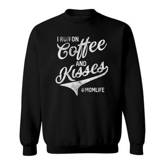 Funny Mom Life I Run On Coffee And Kisses Mother's Day Gifts Sweatshirt | Mazezy