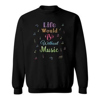 Funny Music Quote Teacher Musicians Be Flat Sweatshirt | Mazezy