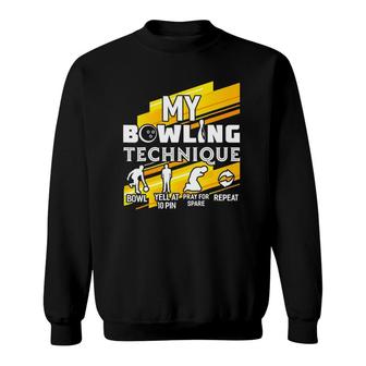 Funny My Bowling Technique Bowling Team 10 Pins Bowler Sweatshirt | Mazezy