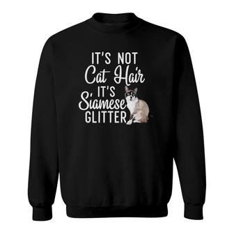 Funny Not Cat Hair It's Siamese Glitter Cat Mom Dad Sweatshirt | Mazezy