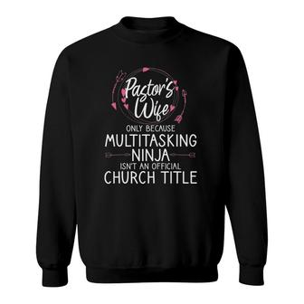 Funny Pastor's Wife Design Women Mom Pastor Wife Appreciation Sweatshirt | Mazezy