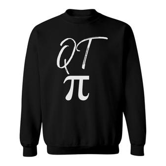 Funny Pi Day Gift For Math Teachers 314 Pun For Women Qt Pi Sweatshirt | Mazezy
