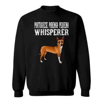 Funny Portuguese Podengo Pequeno Whisperer Dog Sweatshirt | Mazezy