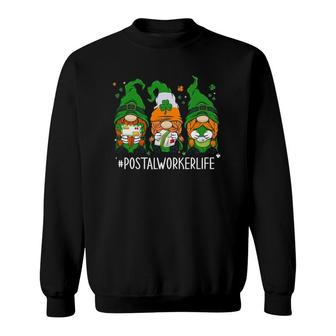 Funny Postal Worker Life Gnomes Happy St Patrick's Day Sweatshirt | Mazezy