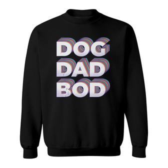 Funny Retro Dog Dad Bod Gym Workout Fitness Gift Sweatshirt | Mazezy