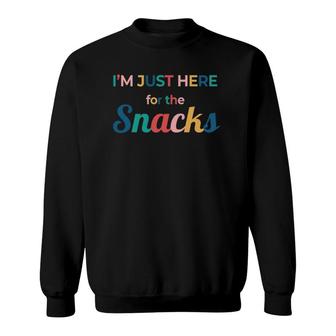 Funny Sarcastic Foodie Gift I'm Just Here For The Snacks Sweatshirt | Mazezy