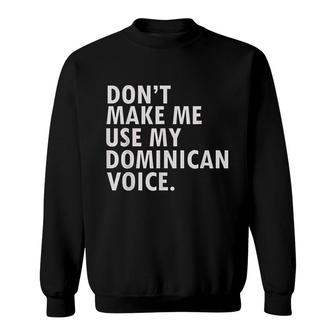 Funny Saying Dominican Republic Sweatshirt | Mazezy