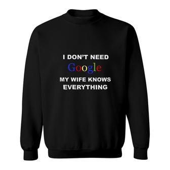 Funny Saying My Wife Knows Everything Sweatshirt | Mazezy