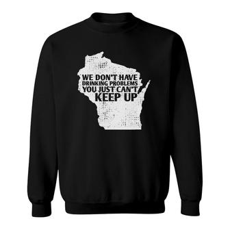Funny Sayings Drinking State Pride Map Wisconsin Meme Sweatshirt | Mazezy