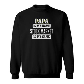Funny Stock Market Gift For Papa Fathers Day Sweatshirt | Mazezy
