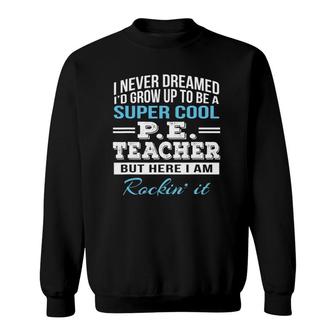Funny Super Cool PE Teachergift Sweatshirt | Mazezy AU