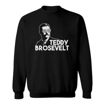 Funny Teddy Brosevelt Independence Day Funny Theodore Joke Tank Top Sweatshirt | Mazezy