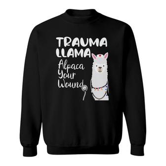 Funny Trauma Llama Alpaca Your Wound Nurse Veteran Sweatshirt | Mazezy