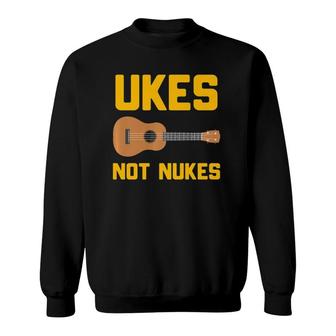 Funny Ukulele Musician Gift Ukes Not Nukes Sweatshirt | Mazezy DE