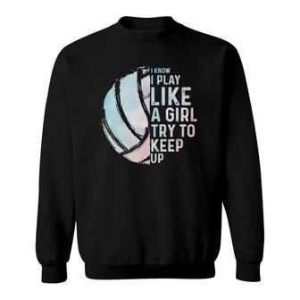Funny Volleyball Design Girls Women Youth Teen Sports Lovers Sweatshirt | Mazezy
