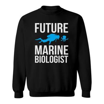 Future Marine Biologist Gift For Students Sea Life Sweatshirt | Mazezy