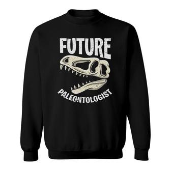 Future Paleontologist Fossilist Paleontology Dinosaur Gift Sweatshirt | Mazezy