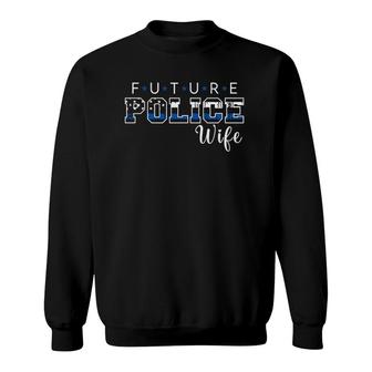 Future Police Wife Funny Fiance Sweatshirt | Mazezy
