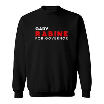 Gary Rabine For Governor T Sweatshirt | Mazezy