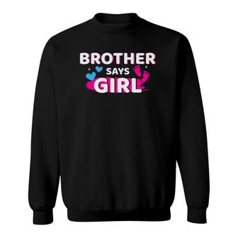 Gender Reveal Brother Says Girl Matching Family Baby Party Sweatshirt | Mazezy